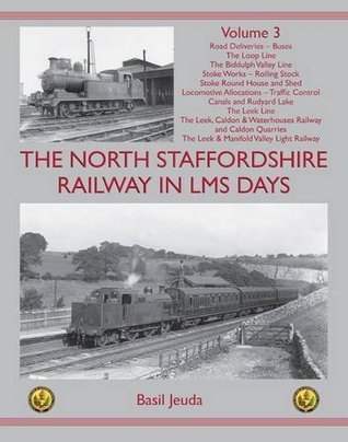 Read The North Staffordshire Railway in LMS Days: Volume 3 - Basil Jeuda | PDF