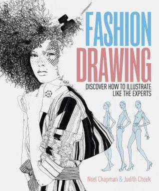 Read Fashion Drawing: Discover How to Illustrate Like the Experts - Noel Chapman file in PDF