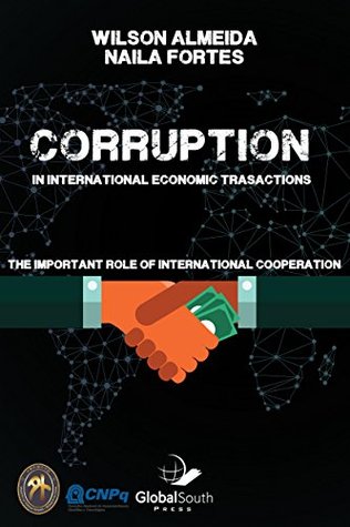 Read Online Corruption in International Economic Transactions: The Important Role of International Cooperation in Addressing Such Crimes - Wilson Almeida file in ePub