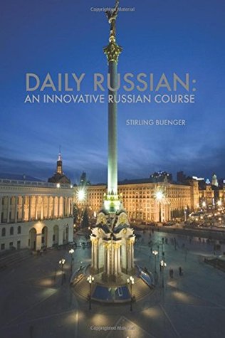 Read Daily Russian: An Innovative Russian Course - The Complete Set - Stirling Blair Buenger | PDF