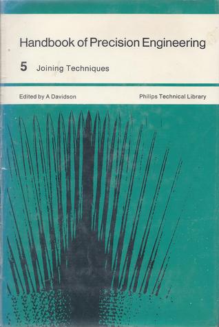 Full Download Handbook Of Precision Engineering: Volume 5 Joining Techniques - A. Davidson file in PDF