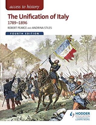 Download Access to History: The Unification of Italy 1789-1896 Fourth Edition - Robert Pearce | PDF