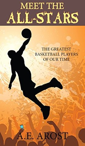 Full Download Meet the All-Stars: The Greatest Basketball Players of Our Time - A.E. Arost file in ePub