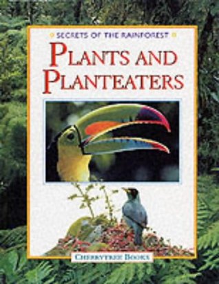 Download Plants and Planteaters (Secrets of the Rainforest) - Michael Chinery file in PDF