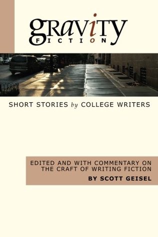 Full Download Gravity Fiction: Short Stories by College Writers - Scott Geisel | ePub
