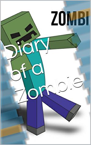 Full Download Diary of a Zombie (An Unofficial Minecraft Story) - Andy Robinson file in PDF