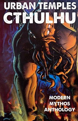 Read Urban Temples of Cthulhu - Modern Mythos Anthology - Khurt Khave | PDF