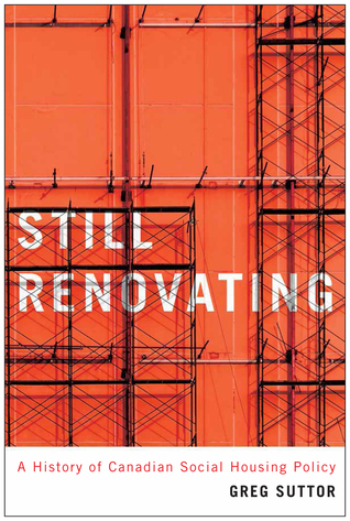 Read Still Renovating: A History of Canadian Social Housing Policy - Greg Suttor file in PDF