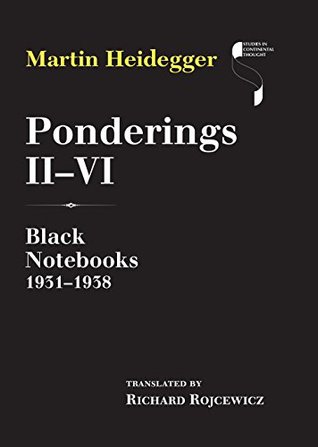 Read Online Ponderings II–VI: Black Notebooks 1931–1938 (Studies in Continental Thought) - Martin Heidegger file in PDF