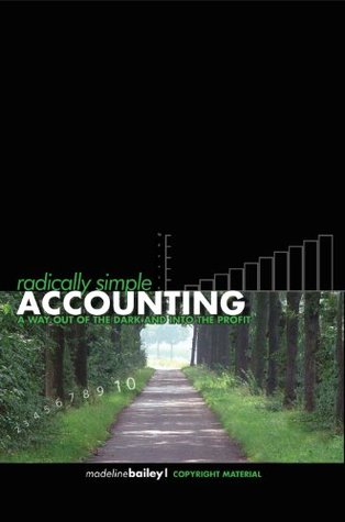 Read Radically Simple Accounting: A Way out of the dark and into the Profit - Madeline Bailey file in PDF