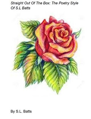 Read Online Straight Out Of The Box:The Poetry Style Of S.L Batts - sherlene batts file in PDF
