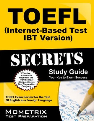 Download TOEFL Secrets (Internet-Based Test iBT Version) Study Guide: TOEFL Exam Review for the Test Of English as a Foreign Language - TOEFL Exam Secrets Test Prep Team file in PDF