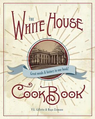 Download The Original White House Cook Book, 1887 Edition - Fanny Lemira Gillette file in PDF