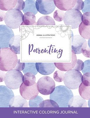Full Download Adult Coloring Journal: Parenting (Animal Illustrations, Purple Bubbles) - Courtney Wegner | ePub