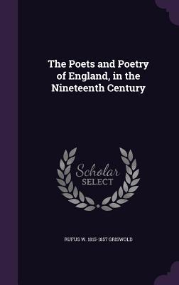 Read The Poets and Poetry of England, in the Nineteenth Century - Rufus Wilmot Griswold | ePub