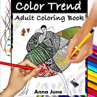 Read Color Trend: Adult Coloring Book. (Stress relieving Fashion coloring patterns) - Anna June file in PDF