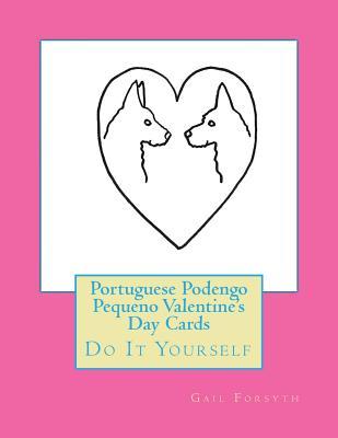 Full Download Portuguese Podengo Pequeno Valentine's Day Cards: Do It Yourself - Gail Forsyth | PDF