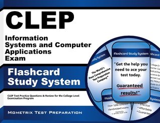 Read CLEP Information Systems and Computer Applications Exam Flashcard Study System: CLEP Test Practice Questions and Review for the College Level Examination Program - CLEP Exam Secrets Test Prep Team file in PDF