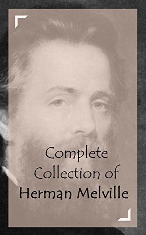 Read Online Complete Collection of Herman Melville (Huge Collection of Works of Herman Melville Including Moby Dick, Omoo, White Jacket, The Piazza Tales, The Confidence-Man, Redburn, And A Lot More) - Herman Melville file in ePub