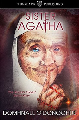 Download Sister Agatha: The World's Oldest Serial Killer - Domhnall O'Donoghue file in PDF