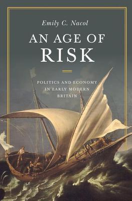 Download An Age of Risk: Politics and Economy in Early Modern Britain - Emily Nacol | ePub