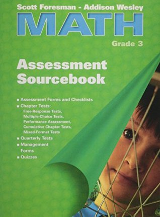 Read Online Scott Foresman Addison Wesley Math, Grade 3, Assessment Sourcebook - Scott Foresman file in ePub