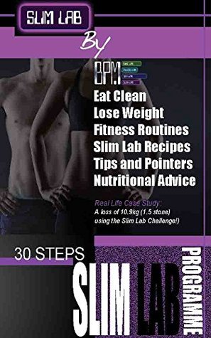 Download 30 Steps Slim Lab Programme by BPM (Boutique Physical and Mental Fitness Lab (BPM Lab) Self Help Fitness series Book 1) - Jon Robinson file in ePub