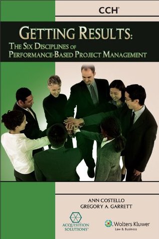Download Getting Results: The Six Disciplines of Performance-Based Project Management - Gregory A. Garrett | PDF