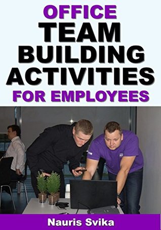 Read Online Office Team Building Activities For Employees - Nauris Svika file in ePub