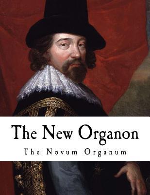 Full Download The New Organon: True Directions Concerning the Interpretation of Nature - Francis Bacon file in ePub