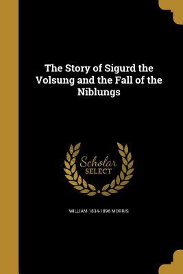 Read The Story of Sigurd the Volsung and the Fall of the Niblungs - William Morris | PDF