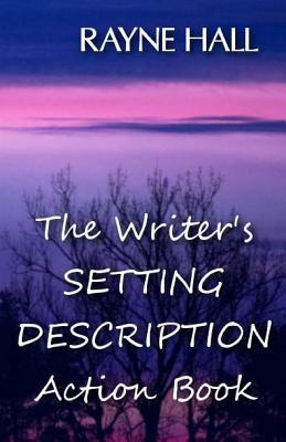 Download The Writer's Setting Descriptions Action Book - Rayne Hall | PDF