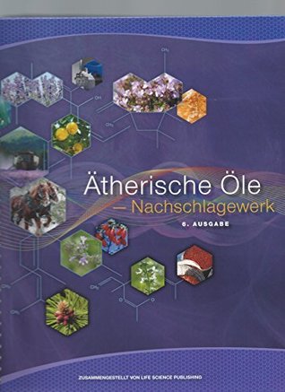 Read Online Essential Oil Desk Reference - German 6th Edition - Life Science Publishing | PDF