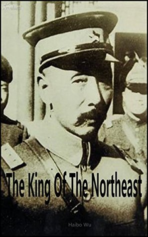 Read The King Of The Northeast: Positive Anti-japanese Battlefield - Haibo Wu file in PDF