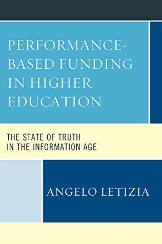 Read Performance-Based Funding in Higher Education: The State of Truth in the Information Age - Angelo Letizia file in PDF