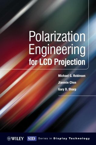 Read Polarization Engineering for LCD Projection (Wiley Series in Display Technology) - Michael D. Robinson file in PDF