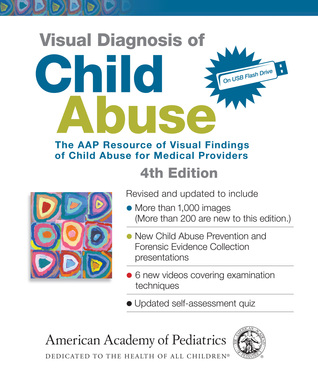 Read Online Visual Diagnosis of Child Abuse: The AAP Resource of Visual Findings of Child Abuse for Medical Providers - MD Anderst | PDF