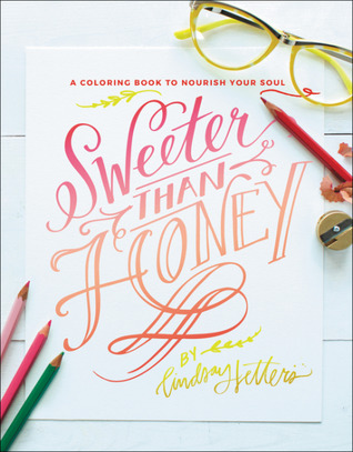 Read Sweeter Than Honey: A Coloring Book to Nourish Your Soul - Lindsay Sherbondy file in ePub