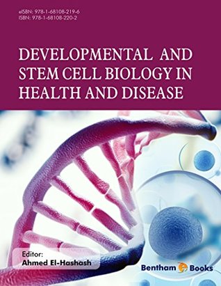 Full Download Developmental and Stem Cell Biology in Health and Disease - Ahmed El-Hashash | PDF