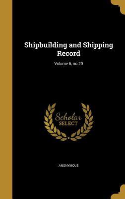 Read Shipbuilding and Shipping Record; Volume 6, No.20 - Anonymous | PDF