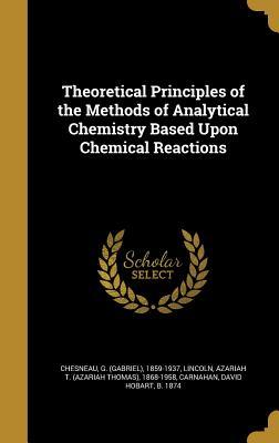 Read Theoretical Principles of the Methods of Analytical Chemistry Based Upon Chemical Reactions - Gabriel Chesneau file in PDF