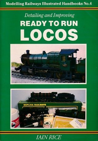 Read Detailing and Improving Ready to Run Locos (Modelling railways illustrated handbooks) - Iain Rice file in ePub