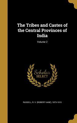 Read The Tribes and Castes of the Central Provinces of India; Volume 2 - R.V. Russell file in PDF