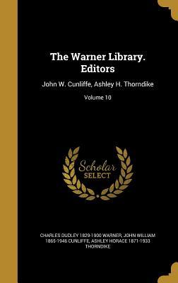 Read Online The Warner Library. Editors: John W. Cunliffe, Ashley H. Thorndike; Volume 10 - Charles Dudley Warner file in ePub