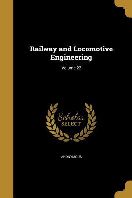 Read Railway and Locomotive Engineering; Volume 22 - Anonymous file in ePub