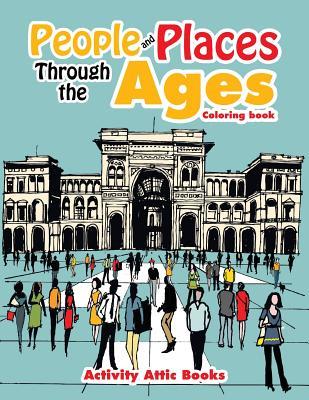 Download People and Places Through the Ages Coloring Book - Activity Attic Books file in PDF