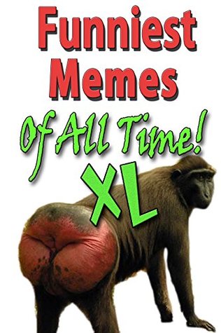 Read Memes: Best Memes 2016 New Collection (With NO repeated Memes) (Part 1&2) Funny Memes XL Collection- (Funny Memes, Memes Plz, Memes And More, Memes Book, Memes For Kids, Memes Free, Best Memes 2016) - Memes | ePub