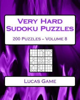 Download Very Hard Sudoku Puzzles Volume 8: Very Hard Sudoku Puzzles For Advanced Players - Lucas Game file in PDF