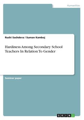Full Download Hardiness Among Secondary School Teachers in Relation to Gender - Ruchi Sachdeva file in ePub