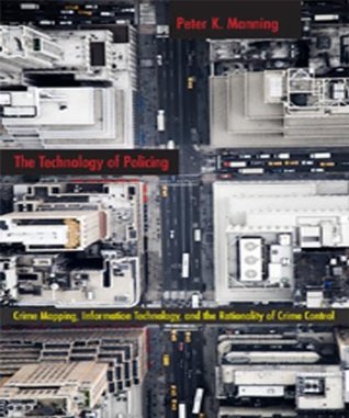 Full Download The Technology of Policing (New Perspectives in Crime, Deviance, and Law) - Peter Manning file in ePub